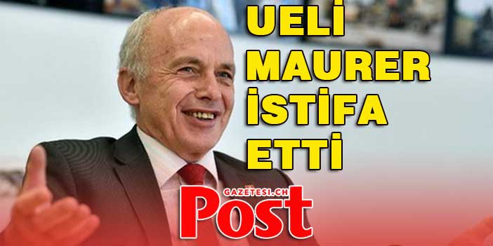 Maliye Bakanı Ueli Maurer İSTİFA ETTİ