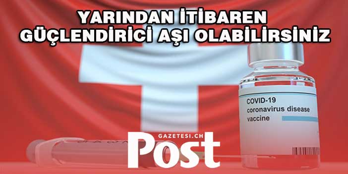 YARINDAN İTİBAREN GÜÇLENDİRİCİ AŞI OLABİLİRSİNİZ