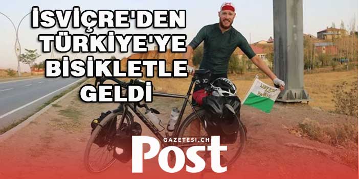 İsviçre'den Türkiye'ye bisikletle geldi, 2 ayda 5 bin kilometre pedal çevirdi