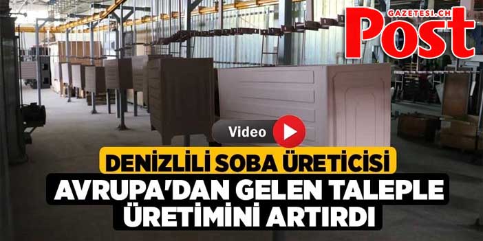 Denizlili soba üreticisi Avrupa'dan gelen taleple üretimini artırdı