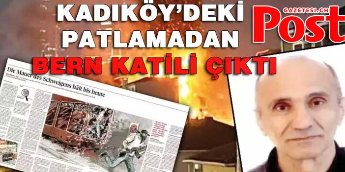 Kadıköy'deki patlamada şok gerçek! İsviçre'nin gördüğü en büyük katliamcının dehşet verici hikayesi