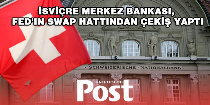 İsviçre Merkez Bankası, Fed'in swap hattından çekiş yaptı