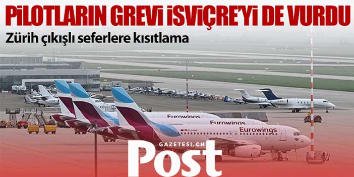 Pilotların grevi İsviçre'yi de vurdu