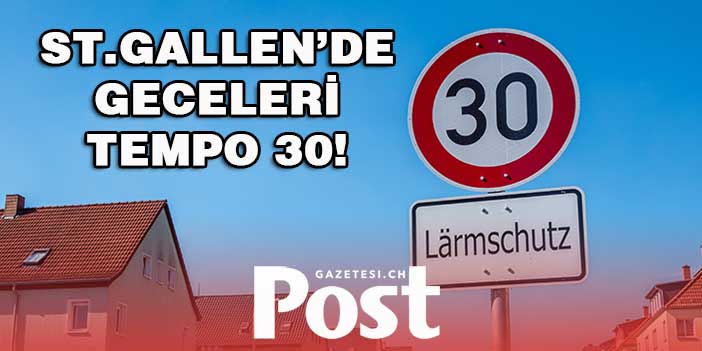 ST.GALLEN’DE GECELERİ TEMPO 30!