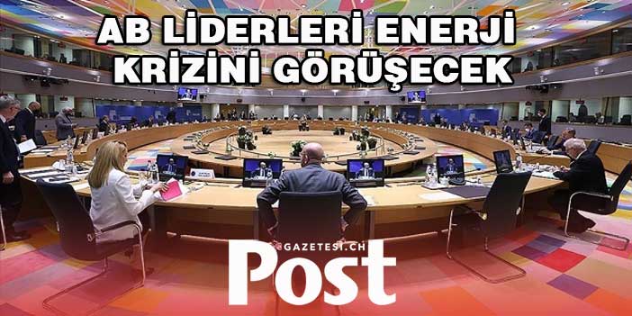 AB liderleri enerji krizini görüşecek