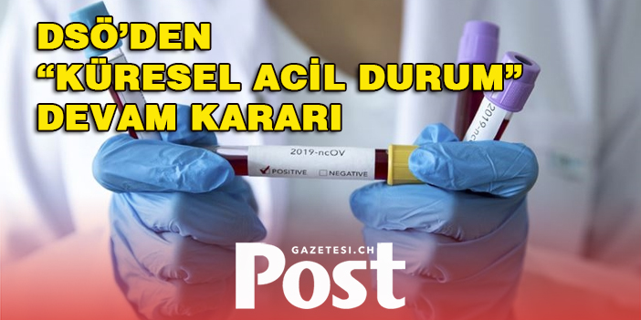 DSÖ Kovid-19 salgınını 'küresel acil durum' olarak nitelendirmeye devam kararı aldı