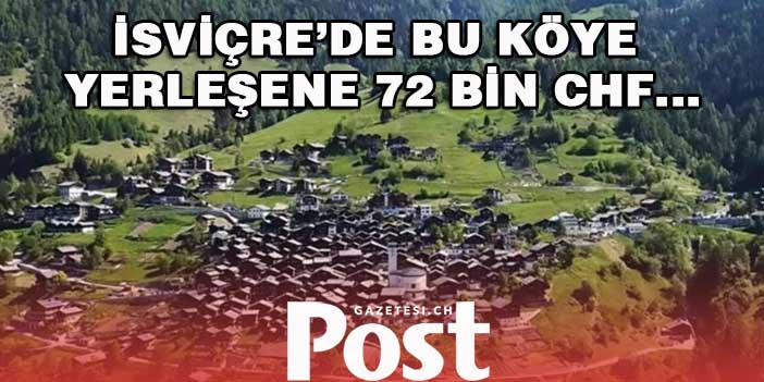 Bu köye yerleşecek kişilere 72 bin frank ödeme yapılacak!