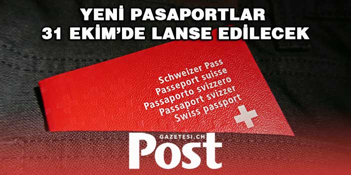 YENİ PASAPORTLAR 31 EKİM’DEN İTİBAREN ALINABİLECEK