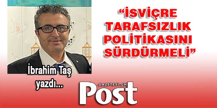 İSVİÇRE TARAFSIZLIK POLİTİKASINI SÜRDÜRMELİ