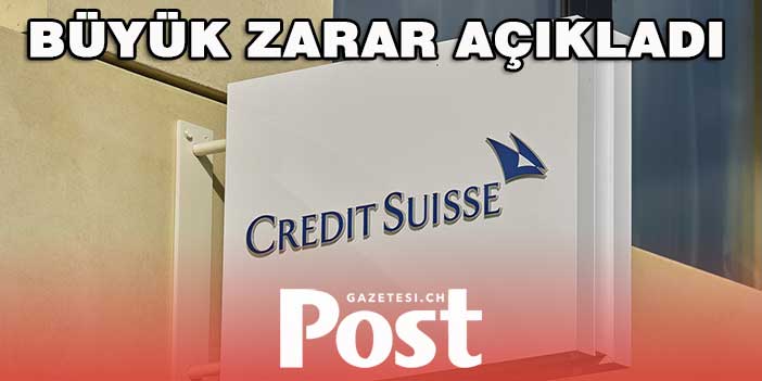 Credit Suisse'den dev zarar!