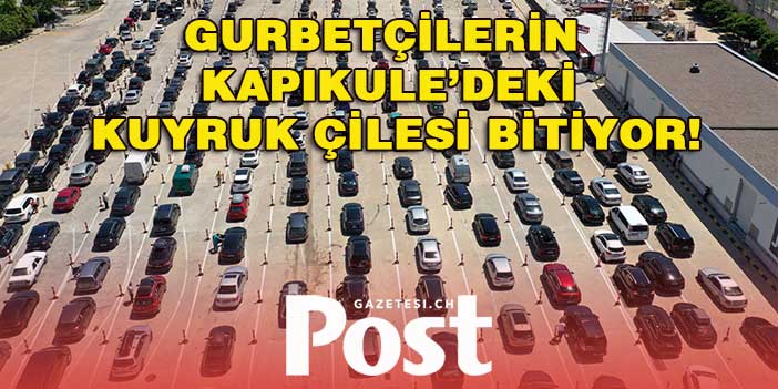 Gurbetçilerin Kapıkule’deki kuyruk çilesi bitiyor!