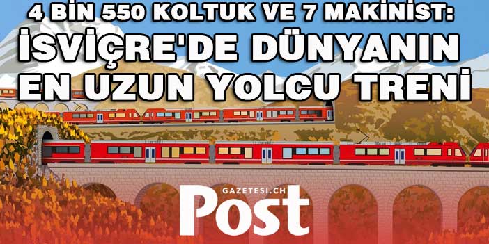 İsviçre'de dünyanın en uzun yolcu treni