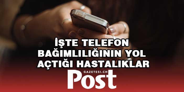 Uzmanlar uyardı! İşte telefon bağımlılığının yol açtığı hastalıklar