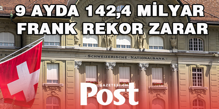 İsviçre Merkez Bankası yılın dokuz ayında 142,4 milyar dolar ile rekor zarar açıkladı