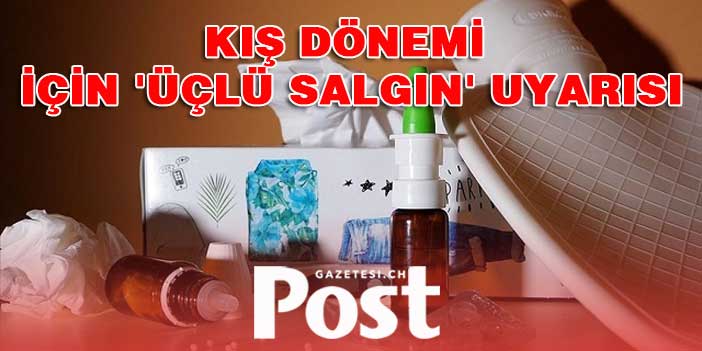 Kış dönemi için 'üçlü salgın' uyarısı