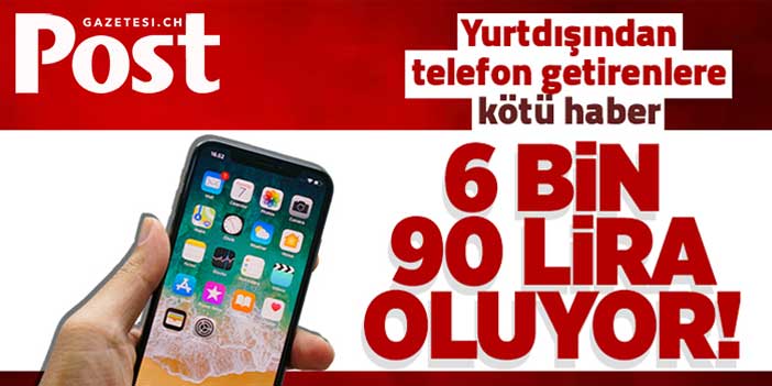 Yurtdışından Türkiye’ye telefon götürenlere kötü haber: IMEI kayıt ücreti...