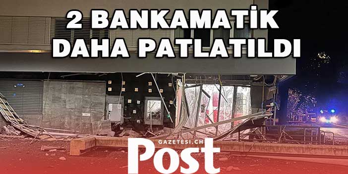 2 BANKAMATİK DAHA PATLATILDI