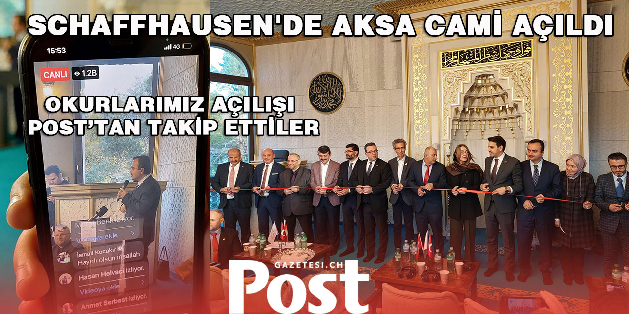 SCHAFFHAUSEN'DE AKSA CAMİ AÇILIŞI GERÇEKLEŞTİ