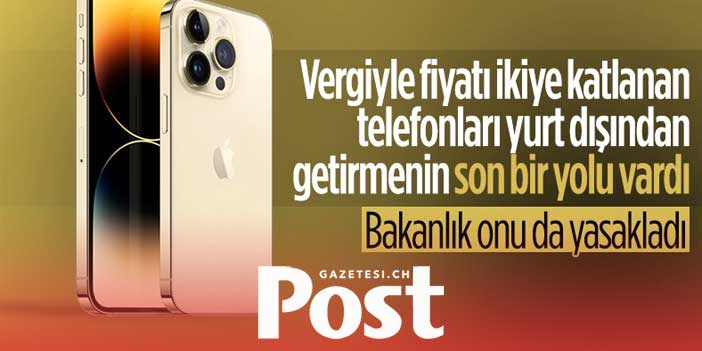 Yurt dışından cep telefonu getirme sınırı yabancıları da kapsıyor