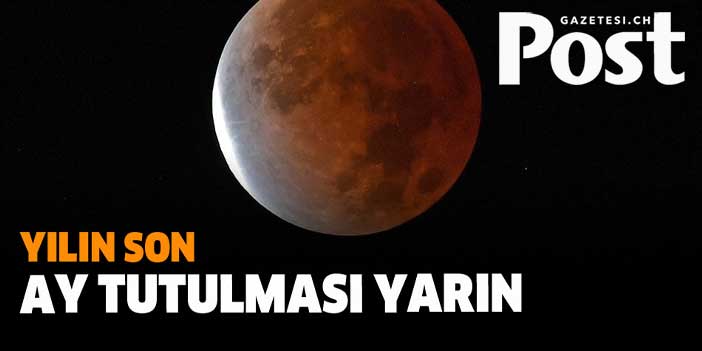 Yılın son Ay tutulması yarın