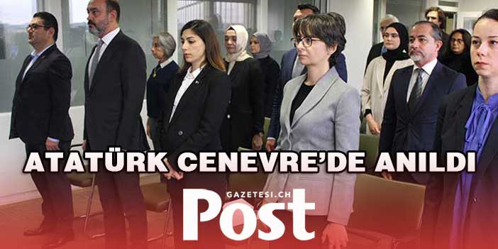 Atatürk Cenevre’de anıldı