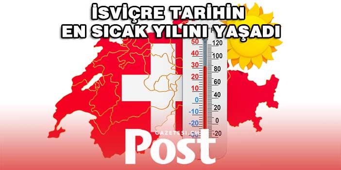 2022 İSVİÇRE’NİN EN SICAK YILI OLDU