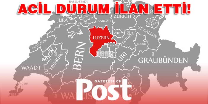 LUZERN KANTONU “ACİL DURUM” İLAN ETTİ