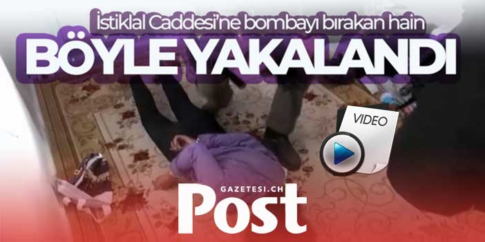 Beyoğlu'nda bombayı bırakan teröristin yakalanma anları ortaya çıktı