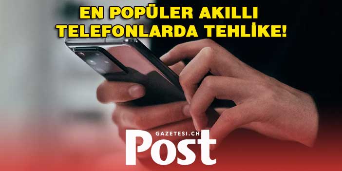 Üç popüler telefon modelinde tehlikeli güvenlik açığı