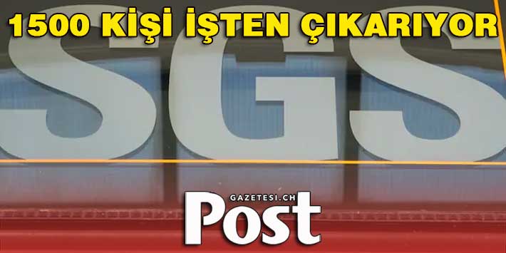 SGS dünya çapında 1 500 çalışanını işten çıkarıyor