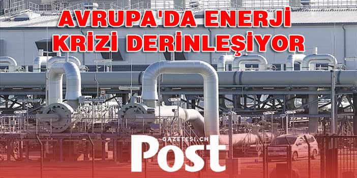 Petrol ve doğal gaz tedarikindeki aksamalar Avrupa'da enerji krizini derinleştiriyor