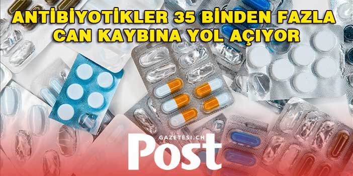 Gereksiz antibiyotik kullanımı Avrupa'da her yıl 35 binden fazla can kaybına yol açıyor