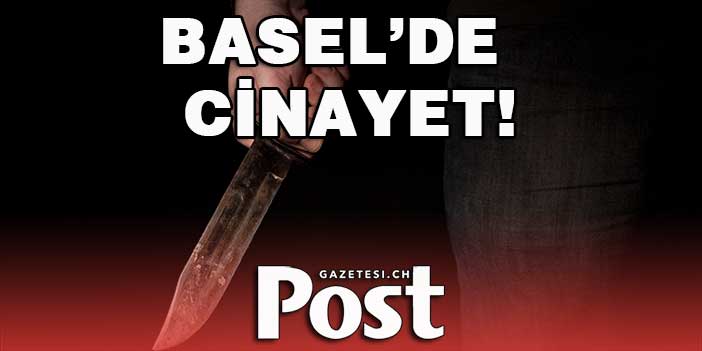 BASEL’DE TAKSİ ŞOFÖRÜ BIÇAKLANARAK ÖLDÜRÜLDÜ