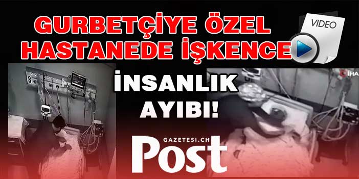 Hemşireler Gurbetçi  felçli hastayı darp edip boğazını sıktılar