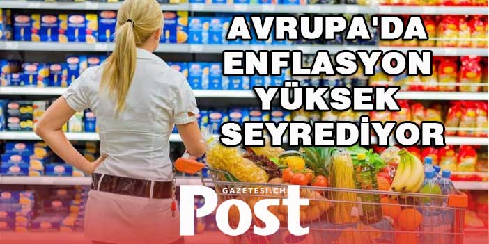 Avrupa'da enflasyon yüksek seyrediyor