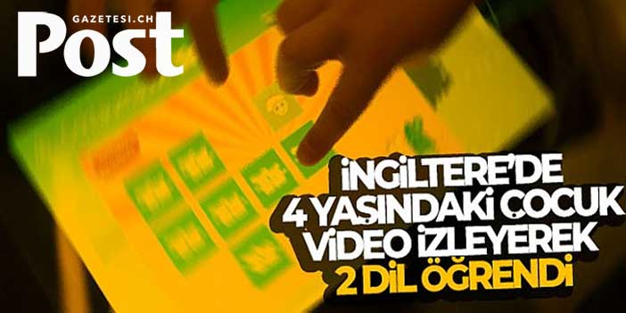 İngiltere'de 4 yaşındaki çocuk video izleyerek 2 dil öğrendi