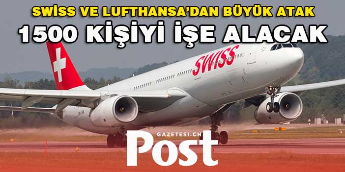 Swiss ve Lufthansa binlerce kişiyi işe alacak