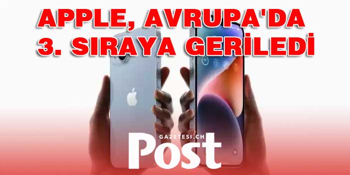 Apple, Avrupa'da 3. sıraya geriledi