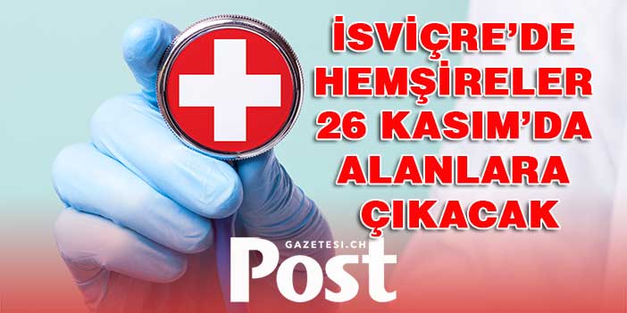 İsviçre’de hemşireler 26 Kasım’da alanlara çıkacak