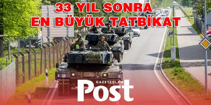 İSVİÇRE ORDUSU 33 YIL SONRA N BÜTÜK TATBİKATI YAPIYOR