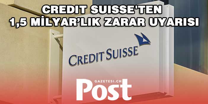 Credit Suisse'ten zarar uyarısı