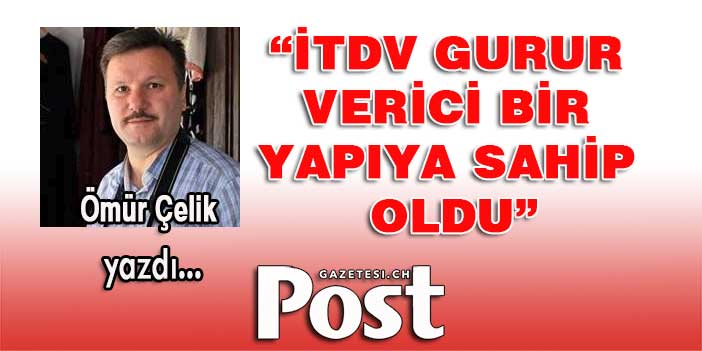 İTDV gurur verici bir yapıya sahip oldu