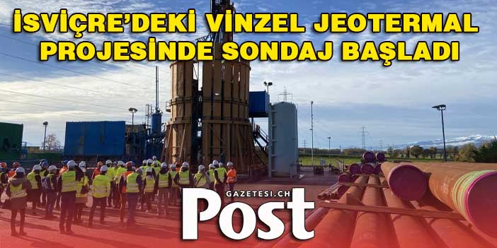 İsviçre’deki Vinzel jeotermal projesinde sondaj başladı