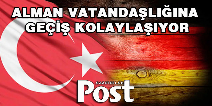 ALMAN VATANDAŞLIĞINA GEÇİŞ KOLAYLAŞIYOR