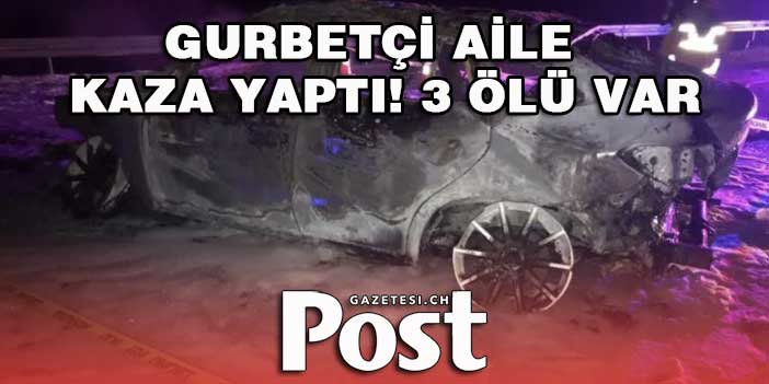 Gurbetçi aile kaza yaptı! 3 ölü var