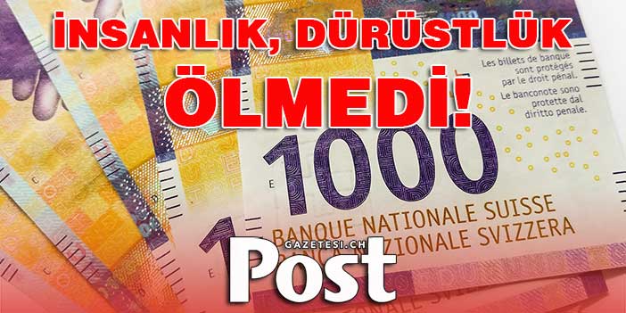 20 BİN CHF BULDU  SAHİBİNE TESLİM ETTİ