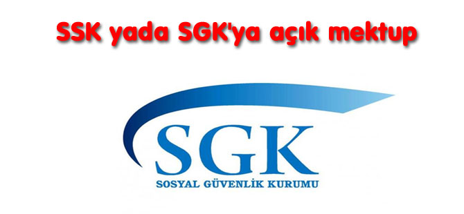 SSK yada SGK'ya açık mektup