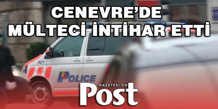 Cenevre’de 1 mülteci intihar etti