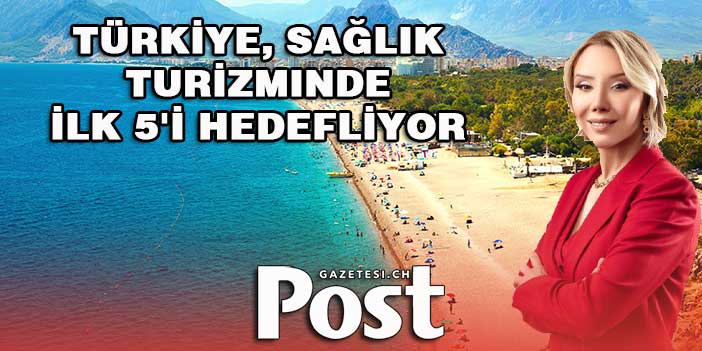 Türkiye, sağlık turizminde ilk 5'i hedefliyor