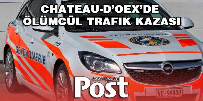 Chateau-d’oex’de ölümcül trafik kazası